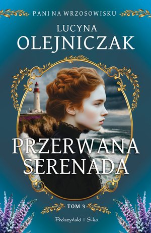 Pani na wrzosowisku. Tom 3. Przerwana serenada – ebook