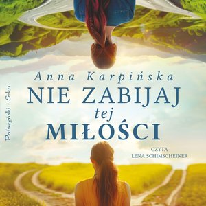 Nie zabijaj tej miłości – audiobook