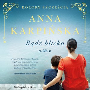 Kolory szczęścia: Bądź blisko – audiobook