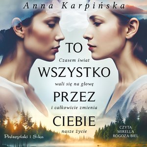 To wszystko przez ciebie – audiobook