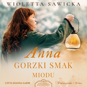Wiek miłości, wiek nienawiści Tom 4: Anna. Gorzki smak miodu – audiobook