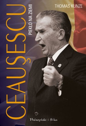 Ceausescu. Piekło na ziemi – ebook
