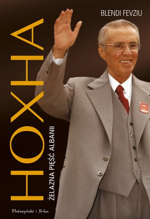 Hoxha. Żelazna pięść Albanii – ebook