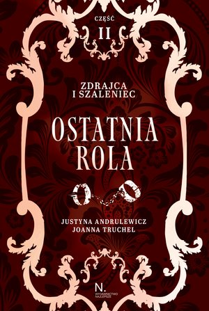 Zdrajca i szaleniec. Ostatnia rola Tom II, Część II – ebook