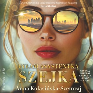 Byłam asystentką szejka – audiobook
