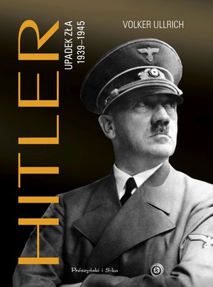 Hitler. Upadek zła 1939-1945 – ebook