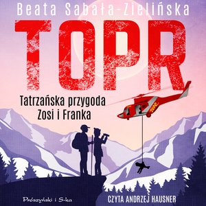 TOPR. Tatrzańska przygoda Zosi i Franka – audiobook