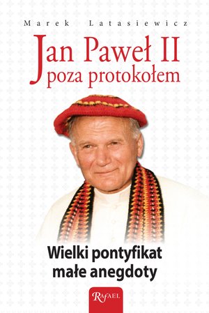 Jan Paweł II poza protokołem – ebook