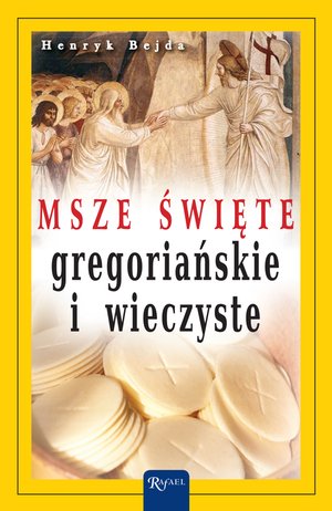 Msze Święte gregoriańskie i wieczyste – ebook