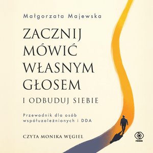 Zacznij mówić własnym głosem i odbuduj siebie – audiobook