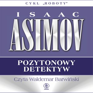 Roboty 2: Pozytonowy detektyw – audiobook