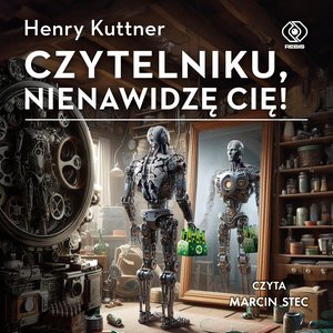 Czytelniku, nienawidzę cię! – audiobook