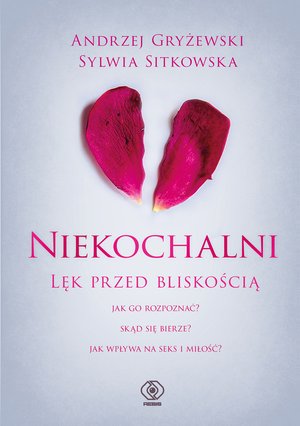 Niekochalni. Lęk przed bliskością – ebook