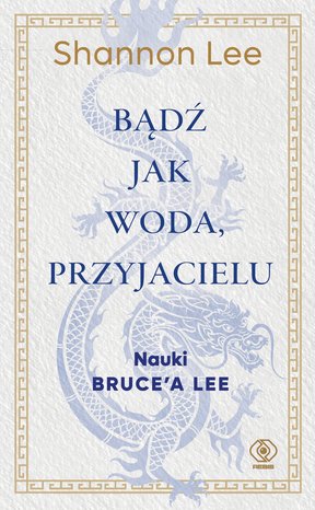 Bądź jak woda, przyjacielu – ebook