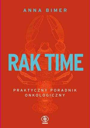 Rak time. Praktyczny poradnik onkologiczny – ebook