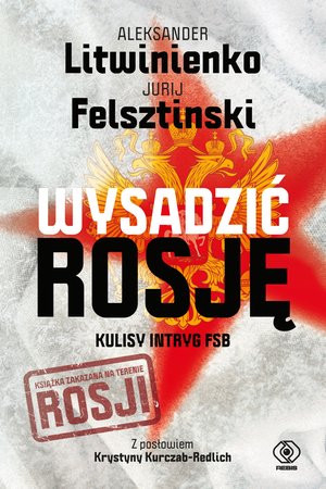 Wysadzić Rosję. Kulisy intryg FSB – ebook
