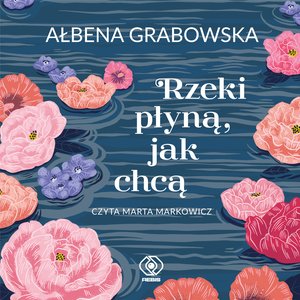 Rzeki płyną, jak chcą – audiobook