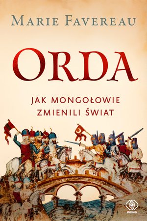 Orda. Jak Mongołowie zmienili świat – ebook