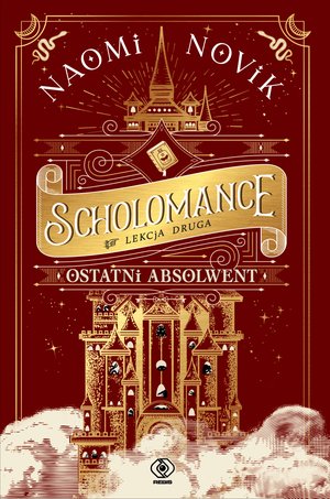 Scholomance Lekcja druga: Ostatni absolwent – ebook