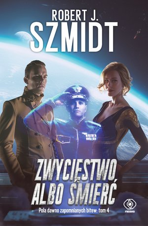 Pola dawno zapomnianych bitew Tom 4: Zwycięstwo albo śmierć – ebook