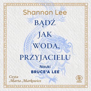 Bądź jak woda, przyjacielu – audiobook