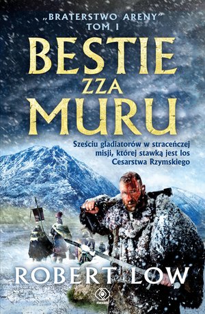 Braterstwo Areny Tom 1: Bestie zza Muru – ebook