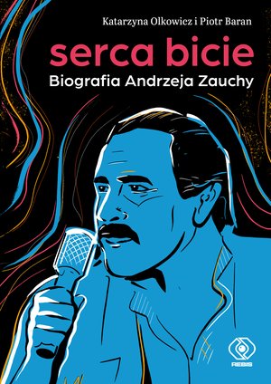 Serca bicie. Biografia Andrzeja Zauchy – ebook