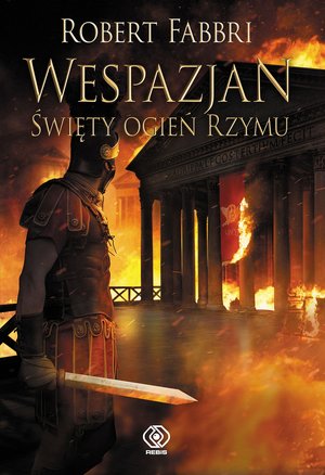 Wespazjan 8: Wespazjan. Święty ogień Rzymu – ebook
