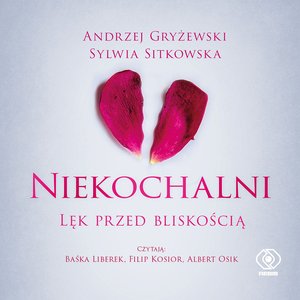 Niekochalni. Lęk przed bliskością – audiobook