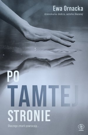 Ezoteryka: Po tamtej stronie. Dlaczego zmarli powracają... – ebook