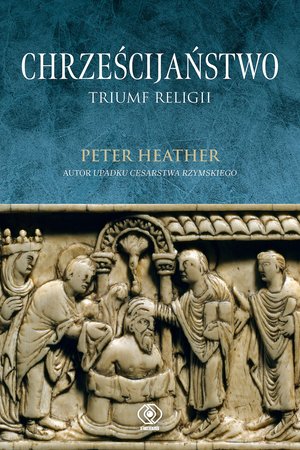Chrześcijaństwo. Triumf religii – ebook