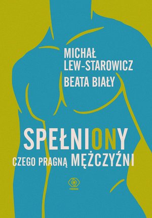 SpełniONy. Czego pragną mężczyźni – ebook