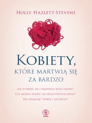 Kobiety, które martwią się za bardzo – ebook