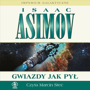 Imperium Galaktyczne Część 1: Gwiazdy jak pył – audiobook