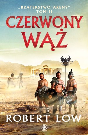 Braterstwo Areny Tom 2: Czerwony Wąż – ebook