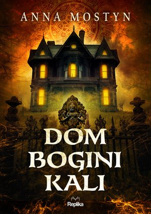 Mroczne rytuały: Dom bogini Kali – ebook