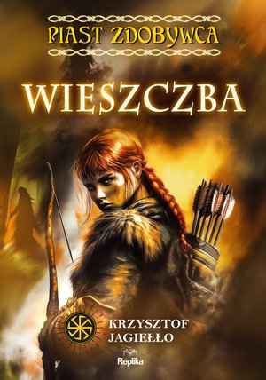 Wieszczba. Piast zdobywca. Tom 2 – ebook