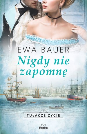 Tułacze życie 3: Nigdy nie zapomnę – ebook