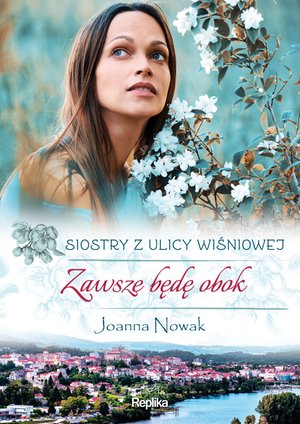 Siostry z ulicy Wiśniowej 3: Zawsze będę obok. Siostry z ulicy Wiśniowej – ebook