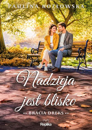 Bracia Dreks 2: Nadzieja jest blisko. Bracia Dreks tom 2 – ebook