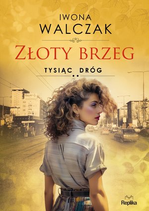 Tysiąc dróg: Złoty brzeg. Tysiąc dróg – ebook