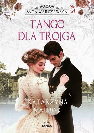 Saga warszawska 6: Tango dla trojga. Saga warszawska, tom 6 – ebook
