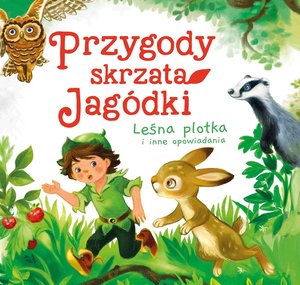 Przygody skrzata Jagódki. Leśna plotka i inne opowiadania – audiobook