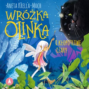 Wróżka Olinka i kłopotliwe czary – audiobook