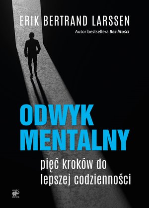 Odwyk mentalny. Pięć kroków do lepszej codzienności – ebook