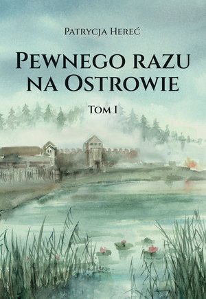 Literatura faktu: Pewnego razu na Ostrowie. Tom I – ebook