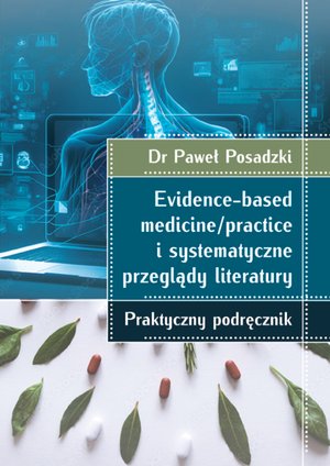 Evidence-based medicine/practice i systematyczne przeglądy literatury: praktyczny podręcznik – ebook