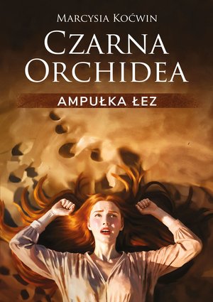 Czarna Orchidea 3: Czarna Orchidea. Ampułka Łez – ebook
