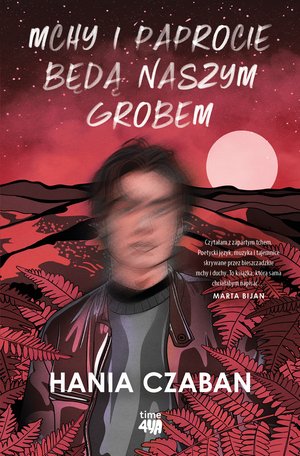 Mchy i paprocie będą naszym grobem – ebook