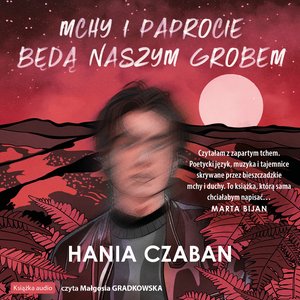 Mchy i paprocie będą naszym grobem – audiobook